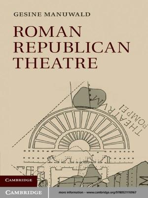 Cover of the book Roman Republican Theatre by Louis P. Ronse De Craene