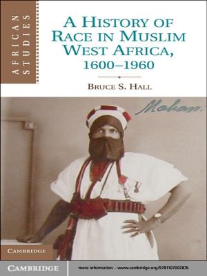 Cover of the book A History of Race in Muslim West Africa, 1600–1960 by 