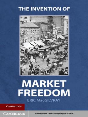 Cover of the book The Invention of Market Freedom by Michael E. McCormick