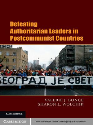 Cover of the book Defeating Authoritarian Leaders in Postcommunist Countries by FRCAQ.com Writers Group, Dr James Nickells, Dr Benjamin Walton