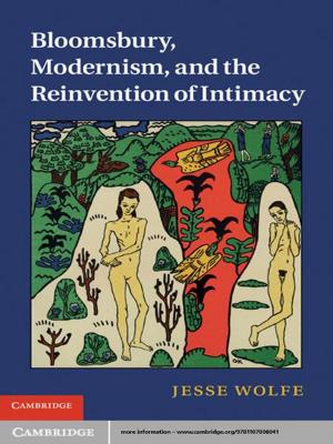 Cover of the book Bloomsbury, Modernism, and the Reinvention of Intimacy by Dr George J. Gilboy, Dr Eric Heginbotham