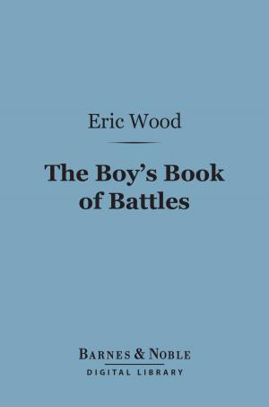 Cover of the book The Boy's Book of Battles (Barnes & Noble Digital Library) by Henry Noel Brailsford