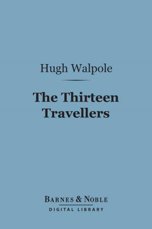 Book cover of The Thirteen Travellers (Barnes & Noble Digital Library)