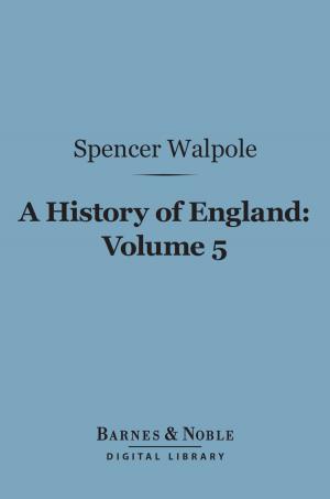 Book cover of A History of England, Volume 5 (Barnes & Noble Digital Library)