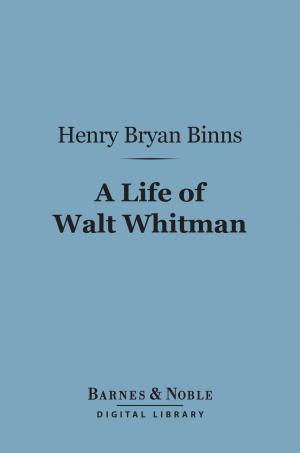 Cover of the book A Life of Walt Whitman (Barnes & Noble Digital Library) by David Yellin, Israel Abrahams