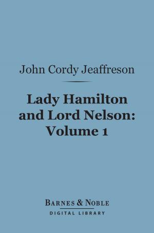 Cover of the book Lady Hamilton and Lord Nelson, Volume 1 (Barnes & Noble Digital Library) by Michele Carter