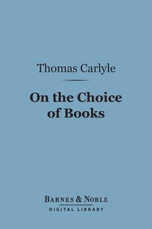 Book cover of On the Choice of Books (Barnes & Noble Digital Library)