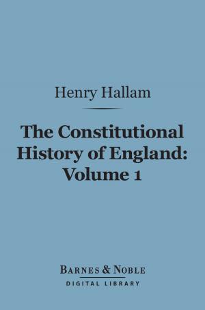 Cover of the book The Constitutional History of England, Volume 1 (Barnes & Noble Digital Library) by Walter Pater