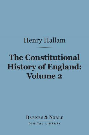 Cover of the book The Constitutional History of England, Volume 2 (Barnes & Noble Digital Library) by William Hazlitt