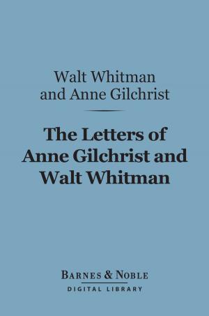 Book cover of The Letters of Anne Gilchrist and Walt Whitman (Barnes & Noble Digital Library)