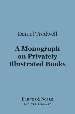 Cover of A Monograph on Privately Illustrated Books (Barnes & Noble Digital Library)