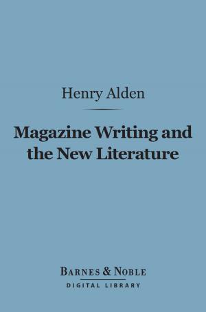 Cover of the book Magazine Writing and the New Literature (Barnes & Noble Digital Library) by Theodore Roosevelt