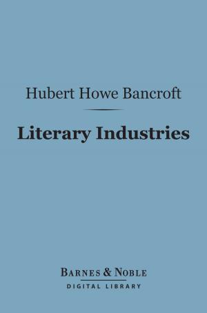 Cover of the book Literary Industries (Barnes & Noble Digital Library) by Frank Norris