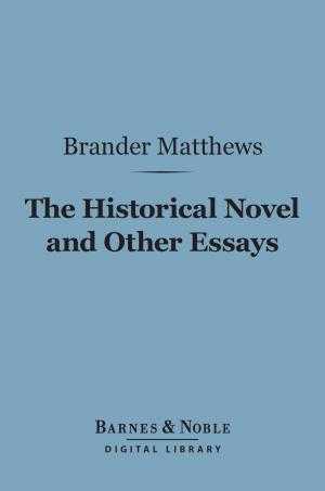Cover of the book The Historical Novel and Other Essays (Barnes & Noble Digital Library) by John Buchan