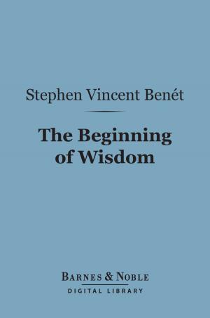 Book cover of The Beginning of Wisdom (Barnes & Noble Digital Library)