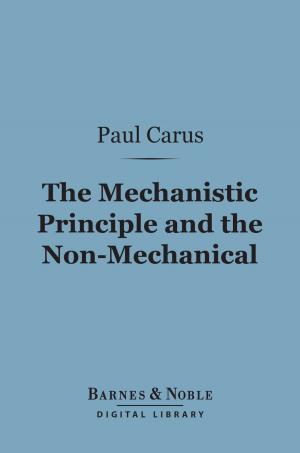 Cover of the book The Mechanistic Principle and the Non-Mechanical (Barnes & Noble Digital Library) by Oliver Wendell Holmes Sr.