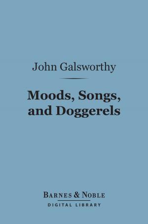 Cover of the book Moods, Songs, and Doggerels (Barnes & Noble Digital Library) by Julian Hawthorne