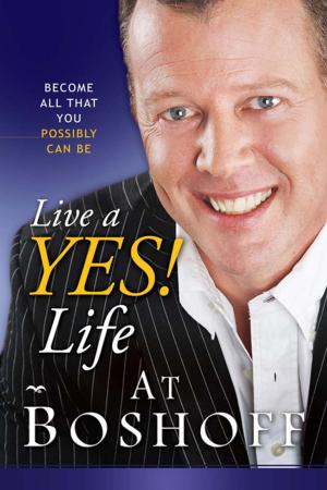 Cover of the book Live a Yes! Life by Elize Parker