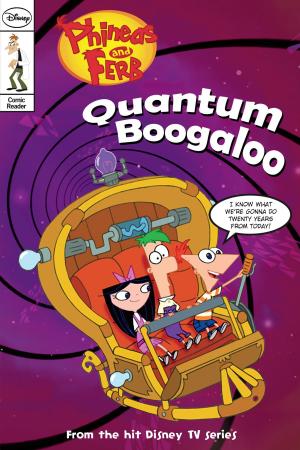 Cover of the book Phineas and Ferb: Quantum Boogaloo! by Greg Rucka