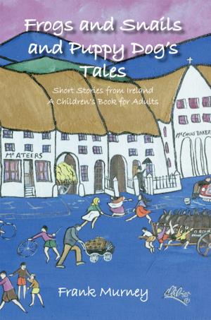 Cover of the book Frogs and Snails and Puppy Dog’S Tales by Rick Godfrey