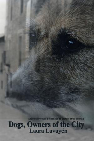 Cover of the book Dogs, Owners of the City by Daniel DellaVecchia