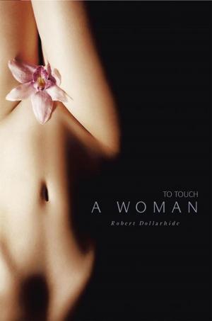 Cover of the book To Touch a Woman by Annelé Jeanette Shaw