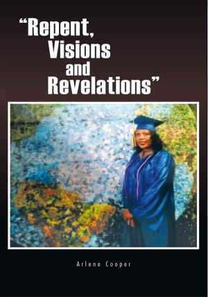 Cover of the book "Repent, Visions and Revelations" by Dwight E. Vilhauer