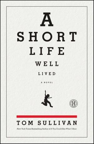 Cover of the book A Short Life Well Lived by Dr. Mark Hanby, M.D., Roger Roth Sr.