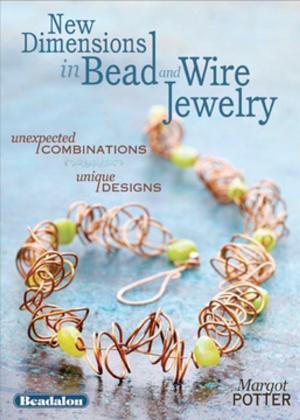 Cover of the book New Dimensions in Bead and Wire Jewelry by Caroline Taggart