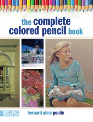 Cover of the book The Complete Colored Pencil Book by Jody Rein, Michael Larsen