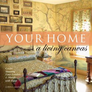 Cover of the book Your Home - A Living Canvas by Wendell Pierce, Rod Dreher