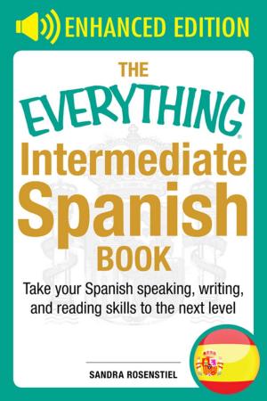 Cover of the book The Everything Intermediate Spanish Book by Amber Madison, Katharine O'Connell White