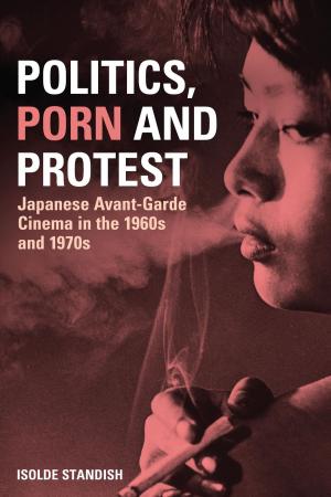Cover of the book Politics, Porn and Protest by Sophie Quirk