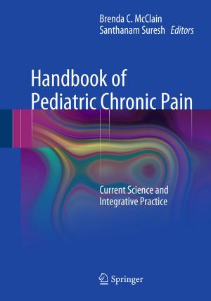 Cover of the book Handbook of Pediatric Chronic Pain by A.M. Mathai, Ram Kishore Saxena, Hans J. Haubold