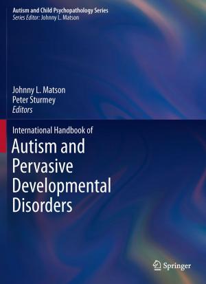 Cover of the book International Handbook of Autism and Pervasive Developmental Disorders by J. Derek Bewley, Kent Bradford, Henk Hilhorst, hiroyuki nonogaki
