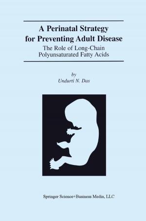 Cover of the book A Perinatal Strategy For Preventing Adult Disease: The Role Of Long-Chain Polyunsaturated Fatty Acids by 
