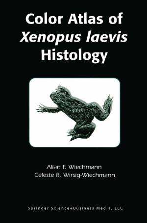 Cover of the book Color Atlas of Xenopus laevis Histology by Francisc A. Schneider, Ioana Raluca Siska, Jecu Aurel Avram