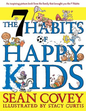 Cover of the book The 7 Habits of Happy Kids by Rob Lowe