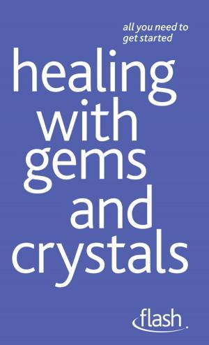 Cover of the book Healing with Gems and Crystals: Flash by Alessandra Caneva