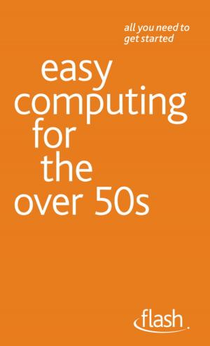 Cover of the book Easy Computing for the Over 50s: Flash by Gerdi Quist