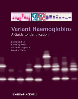 Cover of the book Variant Haemoglobins by Graham C. Davey, Kate Cavanagh, Fergal Jones, Lydia Turner, Adrian Whittington