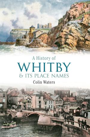 Cover of the book A History of Whitby and its Place Names by Dave Zdanowicz