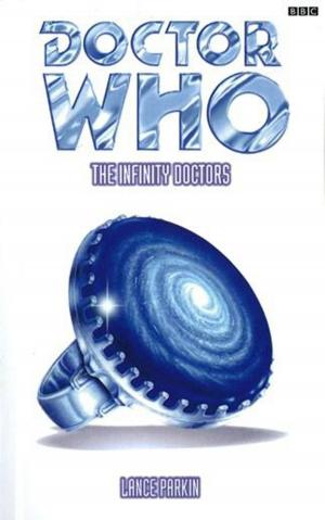 Cover of the book Doctor Who: Infinity Doctors by Patrick Whiteside