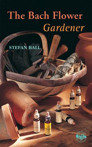 Cover of the book The Bach Flower Gardener by I.P. Freely