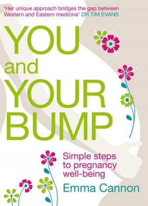 Cover of the book You and Your Bump by Emma Cannon