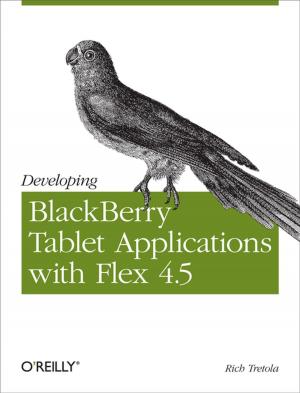 Cover of the book Developing BlackBerry Tablet Applications with Flex 4.5 by Eric J Gruber