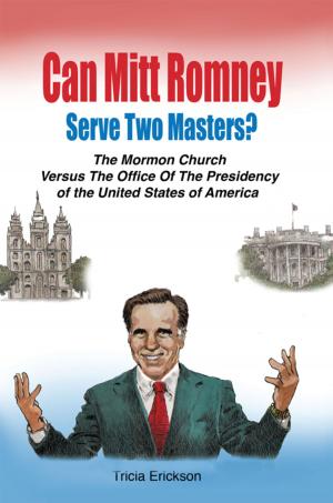 Cover of the book Can Mitt Romney Serve Two Masters? by Leeanne Creech