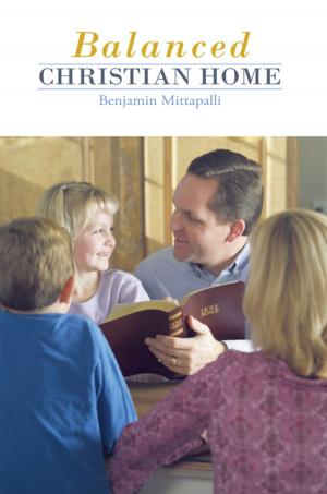 Cover of the book Balanced Christian Home by Natasha R. Williams B.S. M.B.A, Niares A. Hunn D.D. PhD., Paul H. Evans B.S Pastor