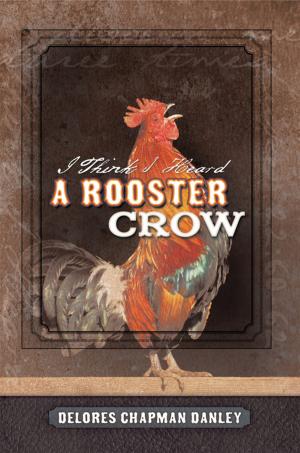 Cover of the book I Think I Heard a Rooster Crow by Apostle Nenkawah Barnabas Gbeintor
