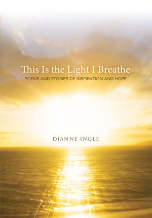 bigCover of the book This Is the Light I Breathe by 